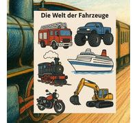 Mein Malbuch - Die Welt der Fahrzeuge