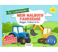 Mein Malbuch - Fahrzeuge für Linkshänder: 50 Ausmalbilder für Kinder von 2-4 Jahren - Bagger, Traktor & Co. - mit Geräuschen per QR Code (lumala - Kreative Mal- und Mitmachbücher für Kinder)