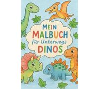 Mein Malbuch für unterwegs - Dinos: Kleines Ausmalbuch für Kinder ab 3 Jahren | Taschenformat | Perfekt für Auto, Bahn & Reisen