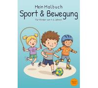 Mein Malbuch Sport & Bewegung: Für Kinder von 4-6 Jahren