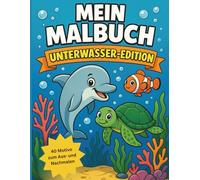 Mein Malbuch - Unterwasser-Edition: 40 Meerestiere & Unterwasser-Motive zum Ausmalen & Durchpausen - dicke Linien, große Flächen