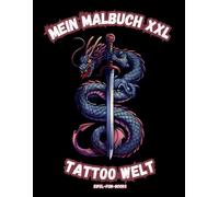 "Mein Malbuch XXL - Tattoo Welt": Ausmalbuch mit 85 Tattoo Motiven | ab 10 Jahren | großes Format | Entspannung und Stressabbau