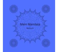 Mein Mandala Ausmalbuch: Perfekt zum entspannen mit 100 Ausmal. Mandalas für jedes alter.