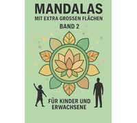 Mein Mandala mit extra großen Flächen - über 50 Mandalas für Kinder, Erwachsene und junge Leute, die ein Skill Mandala suchen