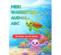 Mein Meerestiere-Ausmal-ABC: Meerestiere Ausmalbuch von A - Z - Spielerisch das Alphabet lernen für Kinder ab 4 Jahren (Mein ABC-Ausmalbuch)