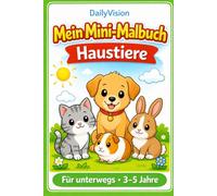 Mein Mini-Malbuch Haustiere: Einfaches Ausmalen für Kinder - perfekt für unterwegs