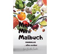 Mein Mini-Malbuch: Mandalas … alles essbar