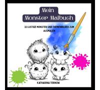 Mein Monster Malbuch: 32 lustige und niedliche Monster zum Ausmalen für 4-8 Jährige (Deine Monsterfreunde)