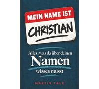 Mein Name ist Christian: Alles, was du über deinen Namen wissen musst