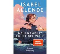 Mein Name ist Emilia del Valle: Roman | Der neue grandiose Pageturner von der Autorin des Weltbestsellers 'Das Geisterhaus'