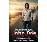 Mein Name ist John Doe: Ein spannender Thriller und eine fatale Liebesgeschichte.