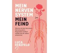 Mein Nervensystem, mein Feind: Vom inneren Krieg zurück nach Hause - Wie du mit der Herzstark Nervensystem Regulation endlich wieder bei dir selbst ... uns zu reparieren - und wie du lernst, …)