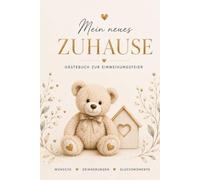 Mein neues Zuhause - Gästebuch zur Einweihungsfeier: Für bis zu 30 Gäste - Mit liebevoll gestalteten Doppelseiten für Wünsche, Erinnerungen, Fotos & Glücksmomente