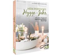 Mein perfektes Hygge-Jahr: Deko-Ideen, Rezepte , Parwoll.