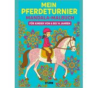Mein Pferdeturnier: Mandala- Malbuch