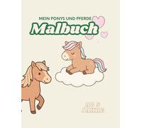 Mein Ponys und Pferde Malbuch: Ausmalbuch für Kinder ab 5 Jahren | Süße Ponys und Pferde | Große, einfache Motive
