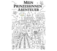 Mein Prinzessinnen-Abenteuer: Ein inklusives Ausmalbuch mit Geschichte über Vielfalt und die Magie des Alltags für Kinder von 4-7 Jahren. (Unikate Kinderbücher: Vielfalt erleben)
