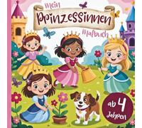 Mein Prinzessinnen Malbuch: für Kinder ab 4 Jahren | 50 Prinzessinnen zum Ausmalen & Entdecken (Abenteuer Malbuch-Welt)