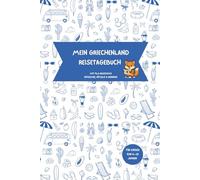Mein Reisetagebuch Griechenland - Mit Filo dem Reisefuchs durch den Urlaub: Kreatives Urlaubssouvenir für Kinder von 6-10 Jahren mit Ausmalbildern, ... (Ferien mit Filo - Mein Reisetagebuch)