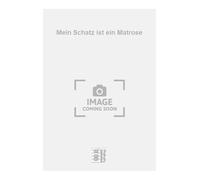 Mein Schatz ist ein Matrose. Vocal And Piano.