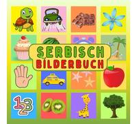 Mein serbisches Bilderbuch: Eine visuelle Reise, um serbisch einfach mit illustrierten Wörtern zu lernen - ein Buch für Kinder und Erwachsene