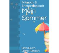 Mein Sommer: Mitmach- & Erinnerungsbuch (Mitmach- und Erinnerungsbücher)