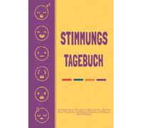 Mein Stimmungstagebuch: Ein Wegbegleiter zur Selbsthilfe und Überwindung von Depressionen, Stress, Ängsten und Burnout | Ein ausfüllbares Journal ... Gesundheit | psychische selbsthilfe