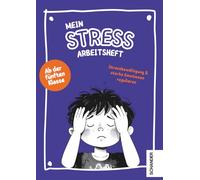Mein Stress Arbeitsheft: Stressbewältigung & starke Emotionen regulieren: Praxisnahes SEL-Material für Schüler ab der 5. Klasse - Stress erkennen, ... und Achtsamkeitstechniken (SCHANDER LESEBÄR)