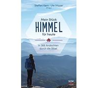 Mein Stuck Himmel fur heute: In 366 Andachten durch die Bibel, Kern, Mayer.