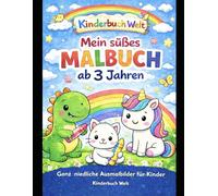 Mein süßes Malbuch ab 3 Jahren: Große Motive für Jungen und Mädchen