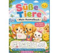 Mein süßes Tier-Malbuch: Mein Ausmalbuch mit niedlichen Tierfreunden, klaren Linien und einfachen Motiven für Kinder ab 4 Jahren