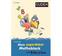 Mein superdicker Matheblock mit Rabe Linus: 1./2. Klasse