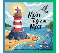 Mein Tag am Meer: Ein Ausmalbuch für kleine Meeresforscher und die es einmal werden wollen, ab 5 Jahren und älter