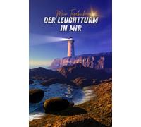 Mein Tagebuch: Der Leuchtturm in mir: 100 Seiten im Taschenbuchformat für Selbstreflexion, Achtsamkeit und tägliche Glücksmomente