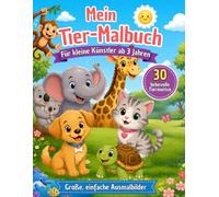 Mein Tier Malbuch für Kleine Künstler