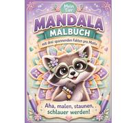 Mein Tier Mandala Malbuch mit drei spannenden Fakten pro Motiv: Aha, malen, staunen, schlauer werden. Ein Ausmalbuch für Kinder ab 6 Jahren mit Mandalas und spannenden Fakten über Tiere.