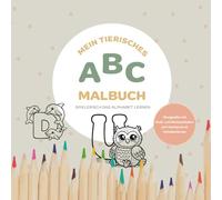 Mein tierisches ABC Malbuch: Das Alphabet lernen mit Spaß & Farben!