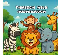 Mein tierisches Malbuch - Safari, Bauernhof, Meereswelt & mehr: Mit über 50 Ausmalmotiven & spannenden Fun Facts aus der Tierwelt