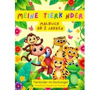 Mein Tierkinder-Malbuch ab 2 Jahren: Tierkinder im Dschungel - Farbenfrohe Freunde zum Ausmalen