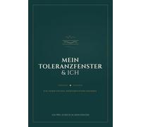Mein Toleranzfenster & Ich: Ein somatisches Nervensystem-Journal - Tägliches Protokoll, somatische Hacks und dein Weg zurück in die Mitte