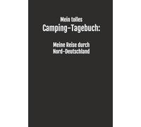 Mein tolles Camping-Tagebuch: Meine Reise durch Nord-Deutschland