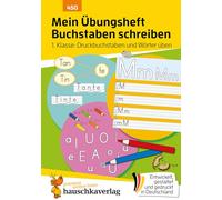 Mein Übungsheft Buchstaben schreiben lernen 1. Klasse: Druckbuchstaben und Wörter üben: Schritt für Schritt zum Alphabet, ABC Buchstaben lernen für Vorschule und 1. Klasse