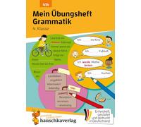 Mein Übungsheft Grammatik 4. Klasse: Lernhilfe Deutsch 4. Klasse, Grammatik lernen - Wortarten, Satzarten und Satzglieder