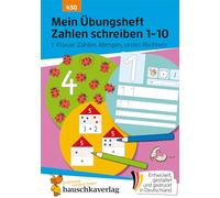 Mein Übungsheft Rechnen 1. Klasse: Mein Übungsheft Zahlen schreiben 1-10 - 1. Klasse: Zählen, Mengen, erstes Rechnen