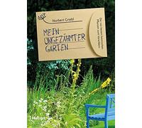 Mein ungezahmter Garten: Die 100 besten heimisc, Griebl Paperback.