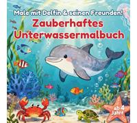 Mein Unterwasser Malbuch - 50 liebevolle Meeresmotive zum Entdecken und Ausmalen: Für Kinder ab 4 Jahre - fördert Kreativität, Achtsamkeit und Freude am Malen (Serenyao Kids Collection)