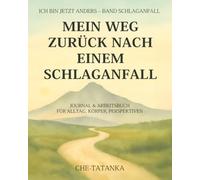 Mein Weg zurück nach einem Schlaganfall | Journal & Arbeitsbuch für Alltag, Körper, Perspektiven: Schreibimpulse, Routinen und Motivation für ... für mehr Orientierung und Fortschritt