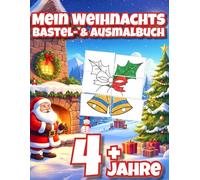 Mein Weihnachts-Bastel- & Ausmalbuch ab 4 Jahren - 15 Motive zum Ausschneiden, Malen & Aufhängen: Kreativer Bastelspaß für Kinder: Sterne, Engel, ... ... für Kinder ab 4 Jahren)