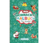 Mein Weihnachts Malbuch für Kinder ab 1 Jahr - Schneemänner, Rentiere & mehr 60 Einfache und liebevoll gestaltete Motive zum Ausmalen: Das perfekte ... oder einfach für kreative Nachmittage!