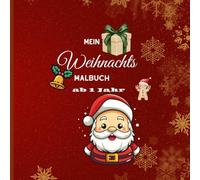 Mein Weihnachts Malbuch: Kinder, ab 1 Jahr, Weihnachten, Geschenk